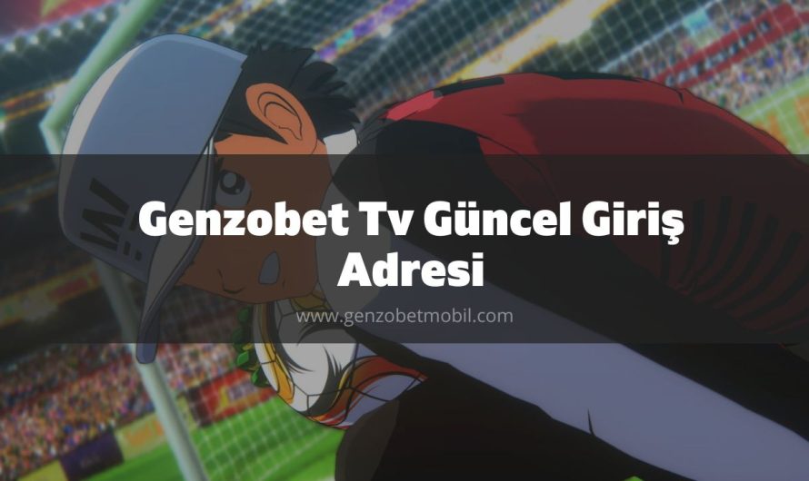 Genzobet Tv Güncel Giriş Adresi 2023